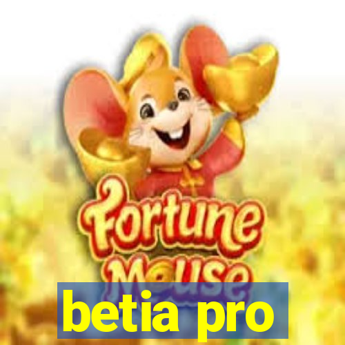 betia pro